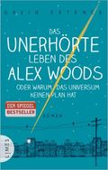 Das unerhörte Leben des Alex Woods oder warum das Universum keinen Plan hat