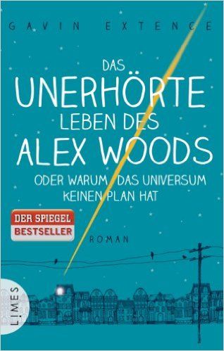 Das unerhörte Leben des Alex Woods oder warum das Universum keinen Plan hat